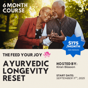 The Feed Your Joy Ayurvedic Longevity Reset